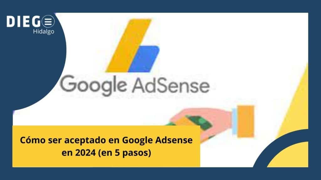 Cómo ser aceptado en Google Adsense en 2024 (en 5 pasos)