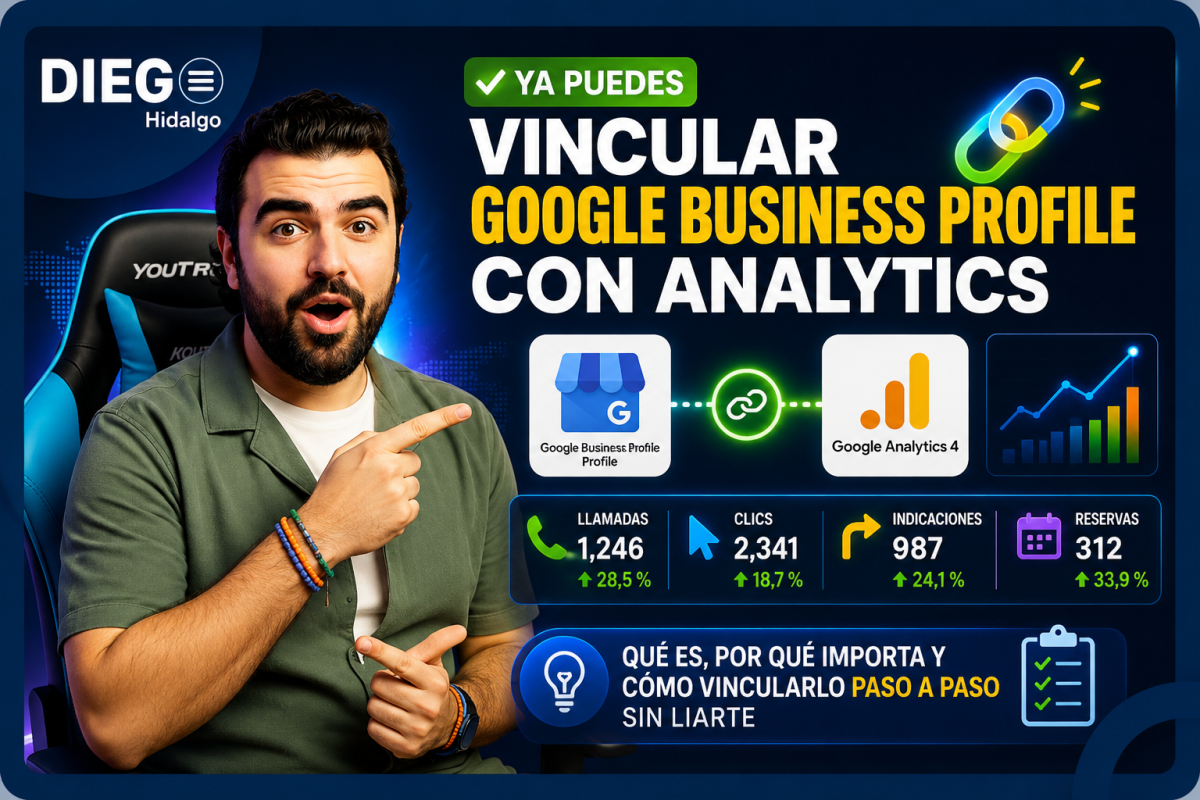diego hidalgo lopez Ya puedes vincular Google Business Profile con Analytics,